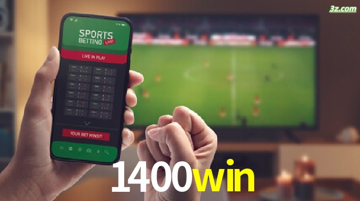 1400win-Transmissões Ao Vivo e Apostas em Tempo Real